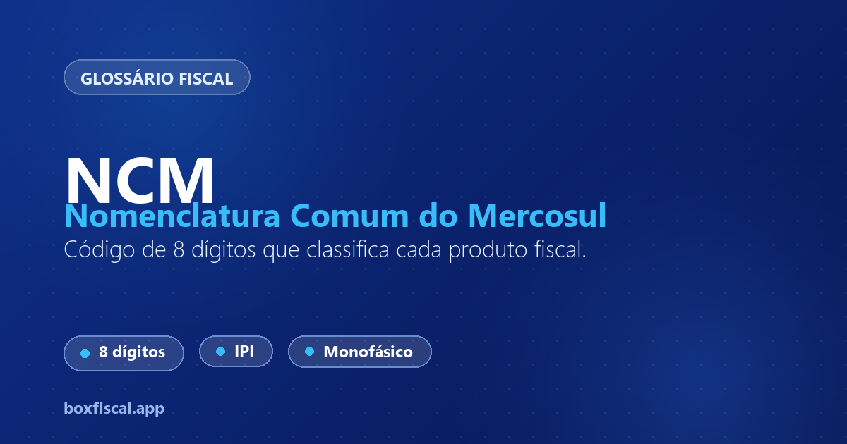 NCM — Nomenclatura Comum do Mercosul