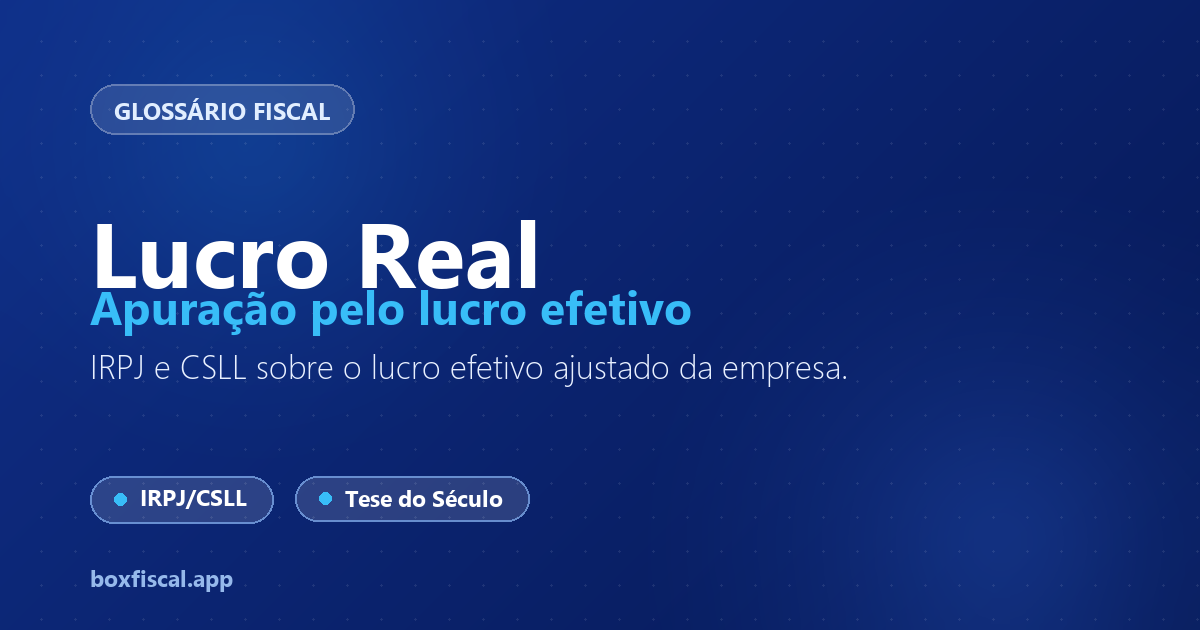 Lucro Real — Regime de Apuração pelo Lucro Efetivo