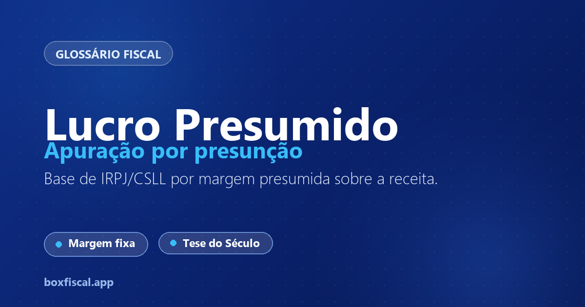 Lucro Presumido — Regime de Apuração por Presunção