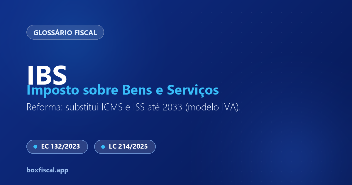 IBS — Imposto sobre Bens e Serviços (Reforma Tributária)